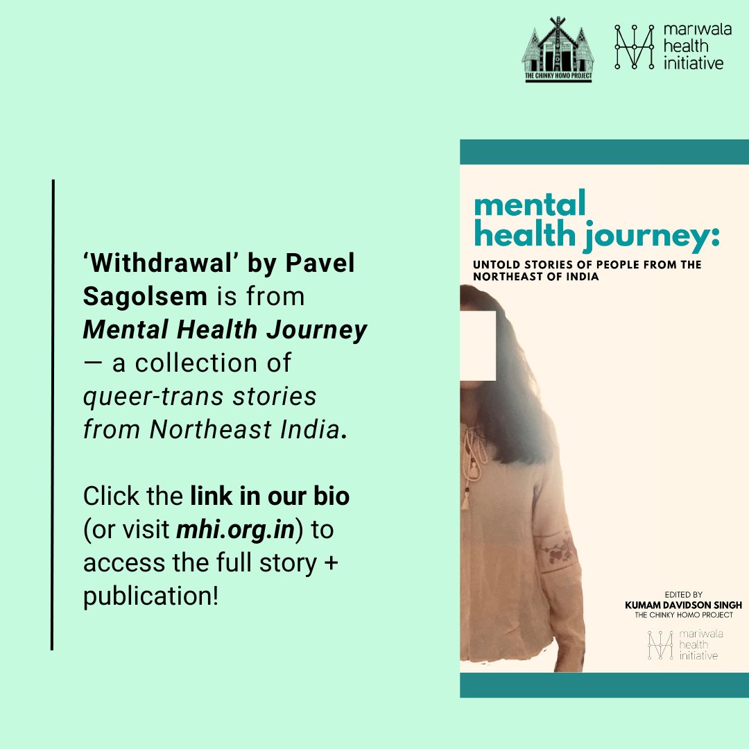 Introducing ‘Withdrawal’ by Pavel Sagolsem, from Mental Health Journey, a multilingual anthology of queer-trans narratives by MHI and @Thechinkyhomop1. Swipe to read more >> 🔗 Click the link to access the full publication: bit.ly/3vx9HyO