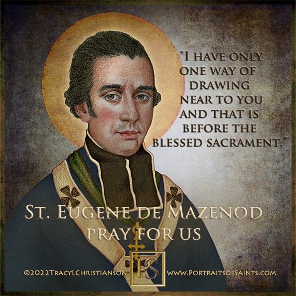 Happy Feast Day St. Eugene de Mazenod, pray for us.  was born an aristocrat during the French Revolution, which took everything. At 25 he became a priest serving the poor forming the Mission of Provence formally became the Oblates of Mary Immaculate. bit.ly/3KLtkrD