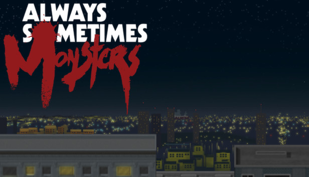 10 years ago we released a video game called Always Sometimes Monsters and you played it.

That meant a lot to us.

Now the game is old. Inevitably to be forgotten to the march of time.

But maybe you saw it and it affected you. That's all the legacy needed.

Thanks for playing.