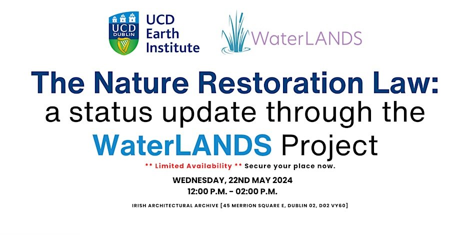🗓️ 22 May, 12-2pm: The Nature Restoration Law: a status update through the WaterLANDS Project Join @UCDEarth for an in-person discussion on the impacts of, and necessity for, binding restoration targets to protect ecosystems and the services they provide. 📍The Irish