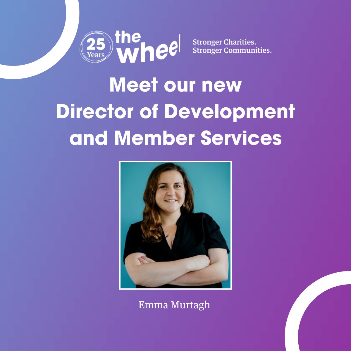 Congratulations to Emma Murtagh who has been appointed as The Wheel's new Director of Development and Member Services.