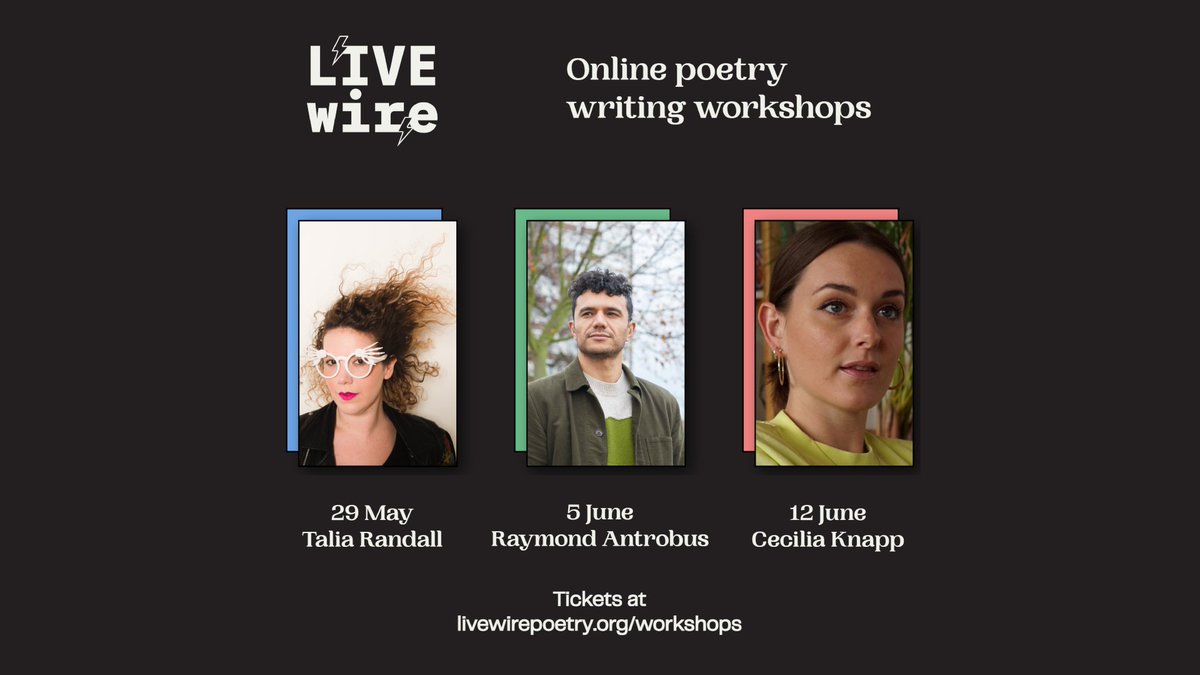 LIVEwire Poetry ⚡️ (@livewirepoetry) on Twitter photo 𝐎𝐧𝐥𝐢𝐧𝐞 𝐩𝐨𝐞𝐭𝐫𝐲 𝐰𝐫𝐢𝐭𝐢𝐧𝐠 𝐰𝐨𝐫𝐤𝐬𝐡𝐨𝐩𝐬 ✍️
We're over the moon with these! They take place over Zoom from 18.30-20.30 BST and are Pay As You Feel (£3, £5, £7).
29 May - @TaliaRandall
5 Jun - <a href="/RaymondAntrobus/">🦻🏽Raymond Antrobus</a>
12 Jun - @ceciliaknapp
livewirepoetry.org/2024/05/21/int… 𝐎𝐧𝐥𝐢𝐧𝐞 𝐩𝐨𝐞𝐭𝐫𝐲 𝐰𝐫𝐢𝐭𝐢𝐧𝐠 𝐰𝐨𝐫𝐤𝐬𝐡𝐨𝐩𝐬 ✍️
We're over the moon with these! They take place over Zoom from 18.30-20.30 BST and are Pay As You Feel (£3, £5, £7).
29 May - @TaliaRandall
5 Jun - <a href="/RaymondAntrobus/">🦻🏽Raymond Antrobus</a>
12 Jun - @ceciliaknapp
livewirepoetry.org/2024/05/21/int…