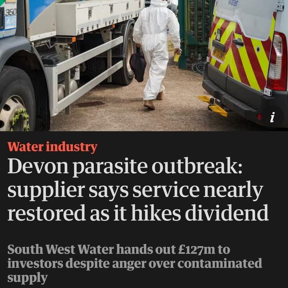 After contaminating Devon's water supply with a parasite outbreak, South West Water has paid out £127 million to their shareholders. These companies can't be trusted to put our wellbeing ahead of private profit. It's time to end the failed experiment of privatised water.