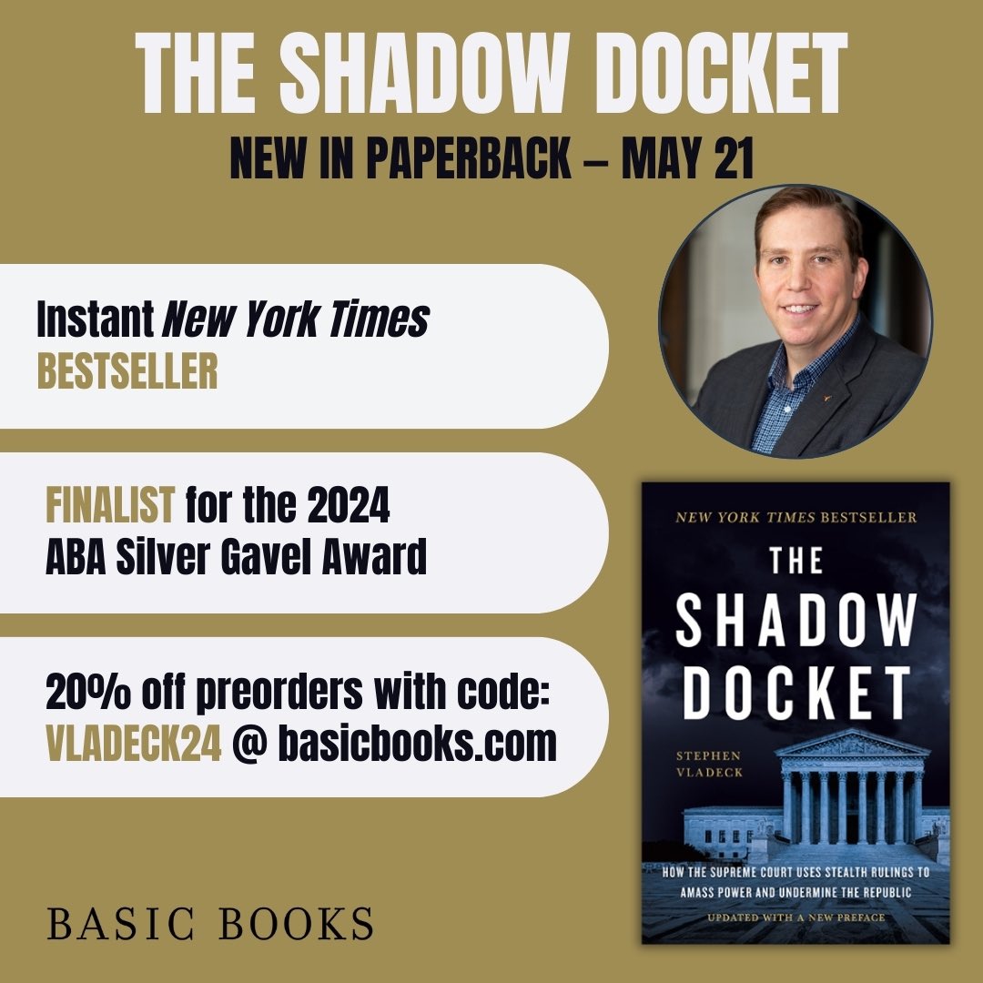 Today is the paperback publication date for “The Shadow Docket”—including a brand-new preface on how events of the past year underscore the need to look at #SCOTUS’s work far more holistically. @BasicBooks is offering 20% off with the code 'VLADECK24': tinyurl.com/shadowdocketpb