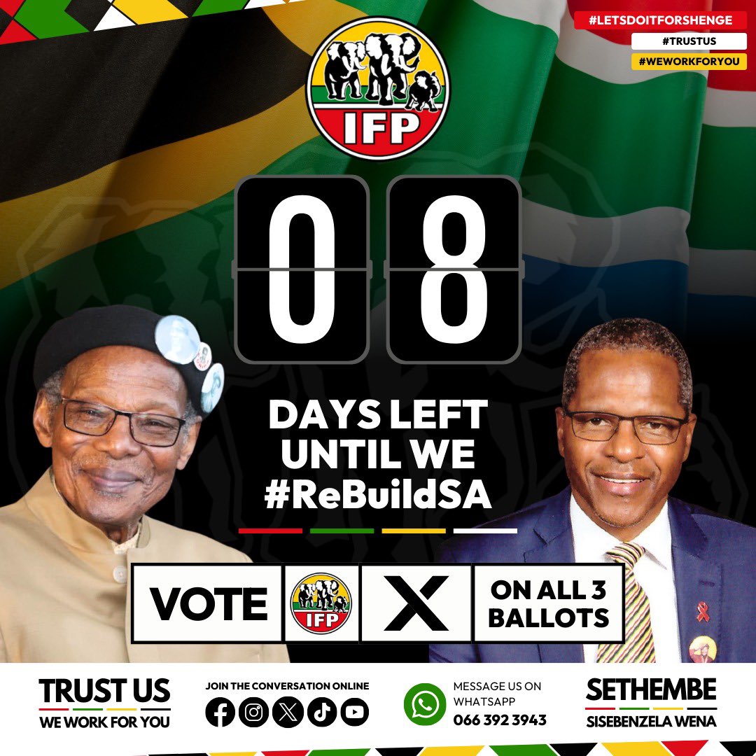 08 days to go before you vote the Inkatha Freedom Party into Power both Nationally and Provincially, on 29 May 2024. Do the right thing!!! Vote #IFP on all three ballot papers

🐘🐘🐘🟥⬜️🟩⬛️🟨⬜️🟥
#LetsDoItForShenge #VoteIFP #TrustUs #Sethembe #WeWorkForYou #Kungawe #ItsAboutYou