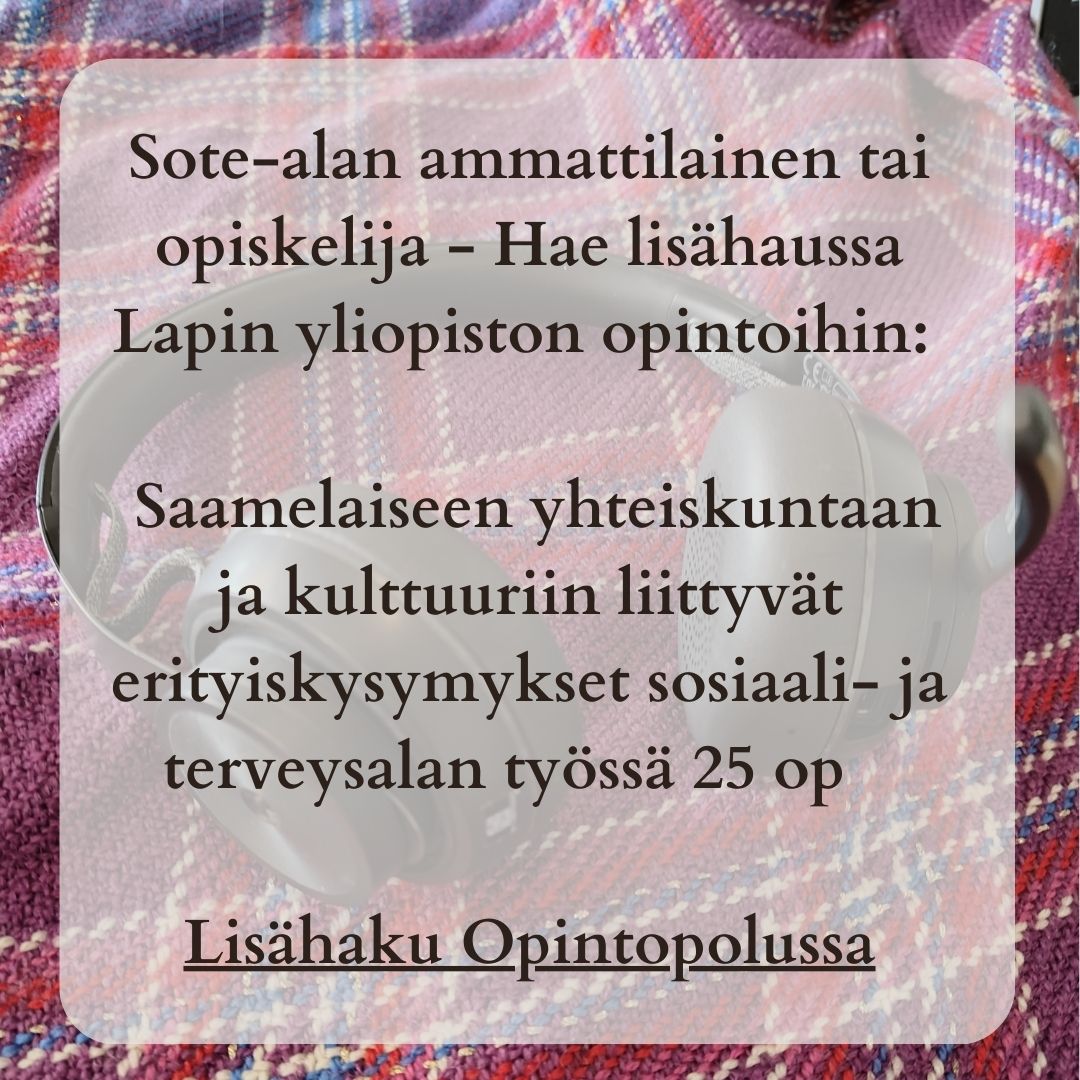 Hae opiskelemaan etänä suoritettavaan opintokokonaisuuteen "Saamelaiseen yhteiskuntaan ja kulttuuriin liittyvät erityiskysymykset sosiaali- ja terveysalan työssä"! Opinnot alkavat syyskuussa 2024 ja kestävät kevääseen 2025. 
👉 Hakuaika: 21.5.- 4.6.2024
opintopolku.fi/konfo/fi/toteu…