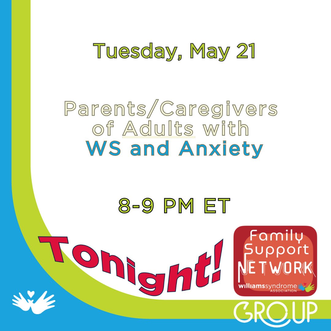 NEW!
Anxiety and Williams syndrome seem to fit together like a hand and glove. However, anxiety can build and overwhelm someone with WS. 💙❤️💚
Join the Parents/Caregivers of Adults with WS and Anxiety Support Group tonight at 8 PM ET.

Register now: williams-syndrome.org/events