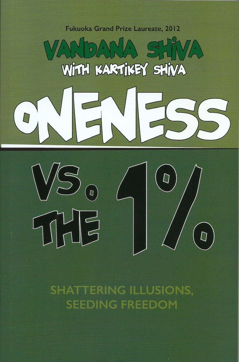 Oneness vs. the 1%: Shattering Illusions, Seeding Freedom reveals how unchecked consumerism, unethical business practices, and tampering with nature... have lead to catastrophic global crises, including the present coronavirus pandemic. womenunlimited.in/catalog/produc… @drvandanashiva