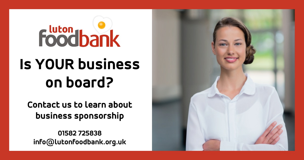 Our friends in the business community are an important part of our work. As many in our town struggle with the cost of living, we would love more businesses to join us as sponsors. You can find out more about our supporters by clicking on the link below. lutonfoodbank.org.uk/business