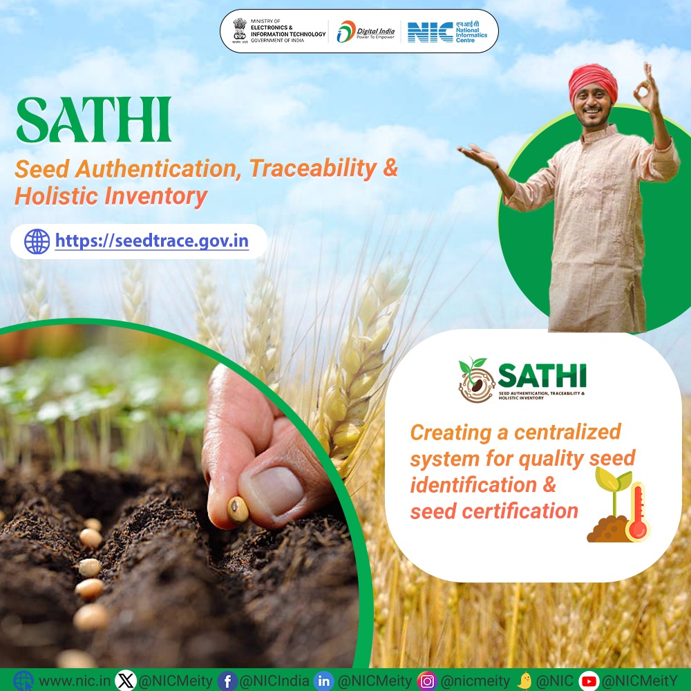 #SATHI is a centralized online system for seed authentication, traceability, and holistic inventory management. It addresses the challenges of seed production, quality identification, certification, and supply chain management to offer complete traceability of seeds. #NICMeitY
