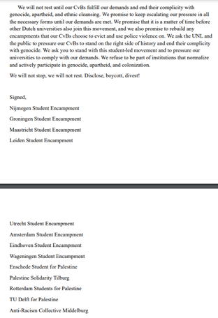 A coalition of all student encampments in the Netherlands have released a powerful statement rejecting the offer of ethical commissions to evaluate all ties that Dutch universities are offering now. They also defiantly defend their protests to achieve an immediate boycott.