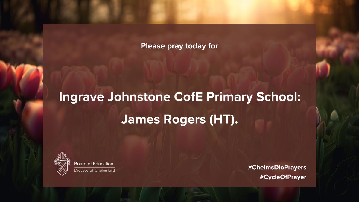 Please pray for Ingrave Johnstone CofE Primary School in Brentwood: James Rogers (HT). #CycleOfPrayer #ChelmsDioPrayers