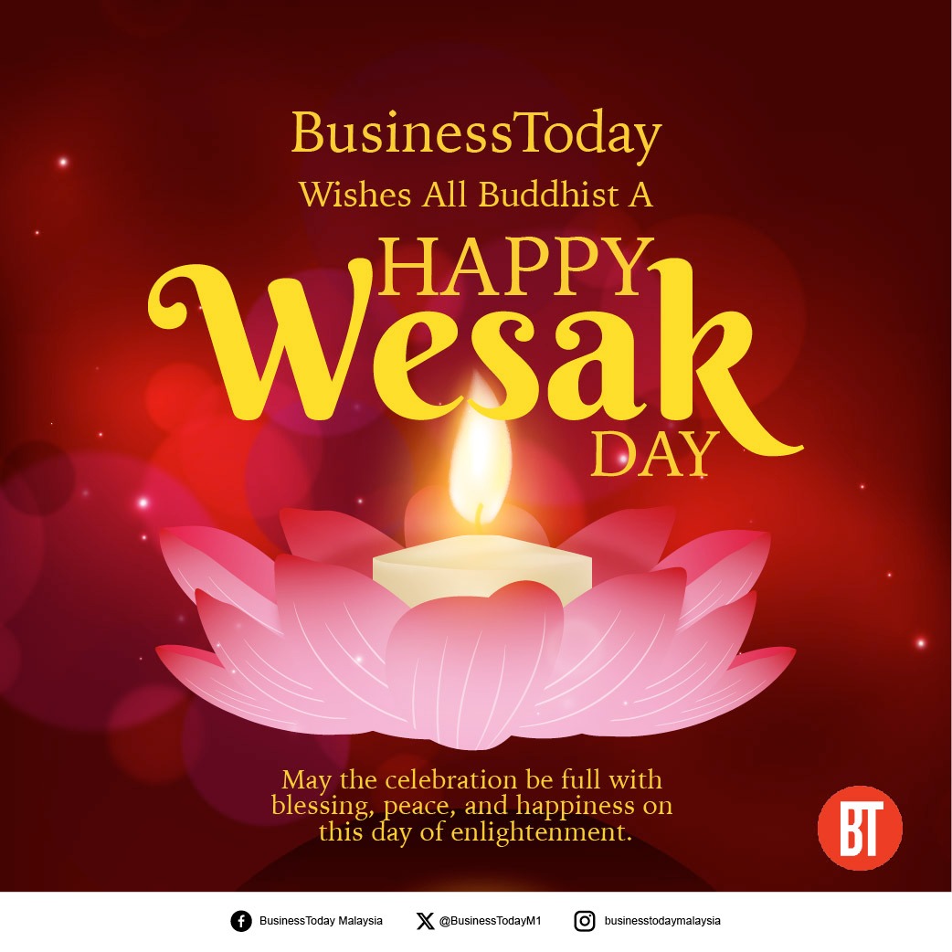 BusinessToday wishes all Buddhist a Happy Wesak Day.

May the celebration be full with blessing, peace, and happiness on this day of enlightenment.