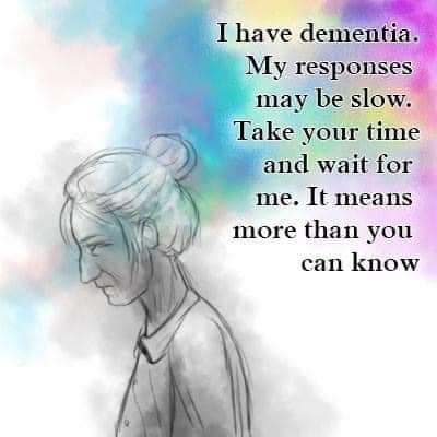 Living with dementia doesn't mean losing connection. 'I have dementia. My responses may be slow. Take your time and wait for me. It means more than you can know.' Let's show patience, understanding, and compassion to those living with dementia. #dementia #patience #compassion