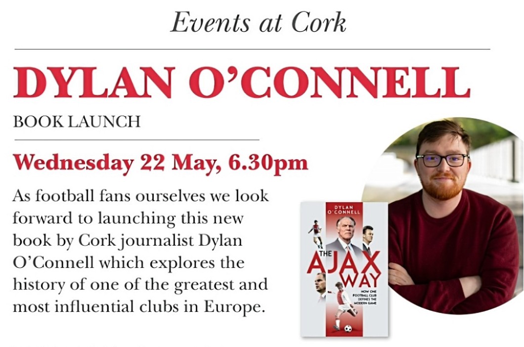 Waterstones Cork (@waterstonescrk) on Twitter photo #Football fans take note. Tomorrow night, we will be launching #TheAjaxWay by #Cork journalist <a href="/JudgeDyl/">Dylan O'Connell</a>. The story of one of the most influential clubs in football. <a href="/echolivecork/">EchoLive.ie</a> <a href="/irishexaminer/">Irish Examiner</a> <a href="/corkcitylibrary/">Cork City Libraries</a> <a href="/CorkCityFC/">Cork City FC</a> #football #soccer <a href="/PitchPublishing/">Pitch Publishing 📚 Sports Books</a> <a href="/RTEsport/">RTÉ Sport</a> #Football fans take note. Tomorrow night, we will be launching #TheAjaxWay by #Cork journalist <a href="/JudgeDyl/">Dylan O'Connell</a>. The story of one of the most influential clubs in football. <a href="/echolivecork/">EchoLive.ie</a> <a href="/irishexaminer/">Irish Examiner</a> <a href="/corkcitylibrary/">Cork City Libraries</a> <a href="/CorkCityFC/">Cork City FC</a> #football #soccer <a href="/PitchPublishing/">Pitch Publishing 📚 Sports Books</a> <a href="/RTEsport/">RTÉ Sport</a>
