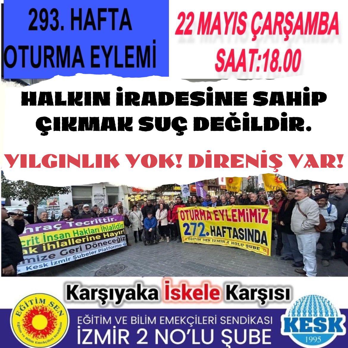 Van ile ilgili basın açıklaması ve 1 Mayıs Taksim gözaltı sonrasında baskı ve  tutuklamalar, demokratik-meşru  her eyleme yönelme tehlikesi taşımaktadır. Bu nedenle bütün Emek ve Demokrasi Güçlerini ve dostlarını 293. Hafta oturma eylemimize davet ediyoruz.