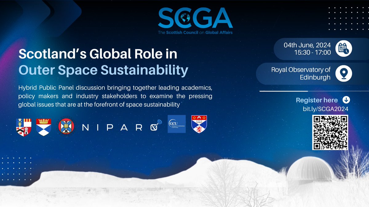 A hybrid public panel about Scotland’s role in #Space Sustainability on 4 June from 15:30 at Higgs Centre for Innovation at @RoyalObs The discussion aims to evaluate Scotland’s role in space sustainability within the framework of UN and UK regulations. bit.ly/SCGA2024