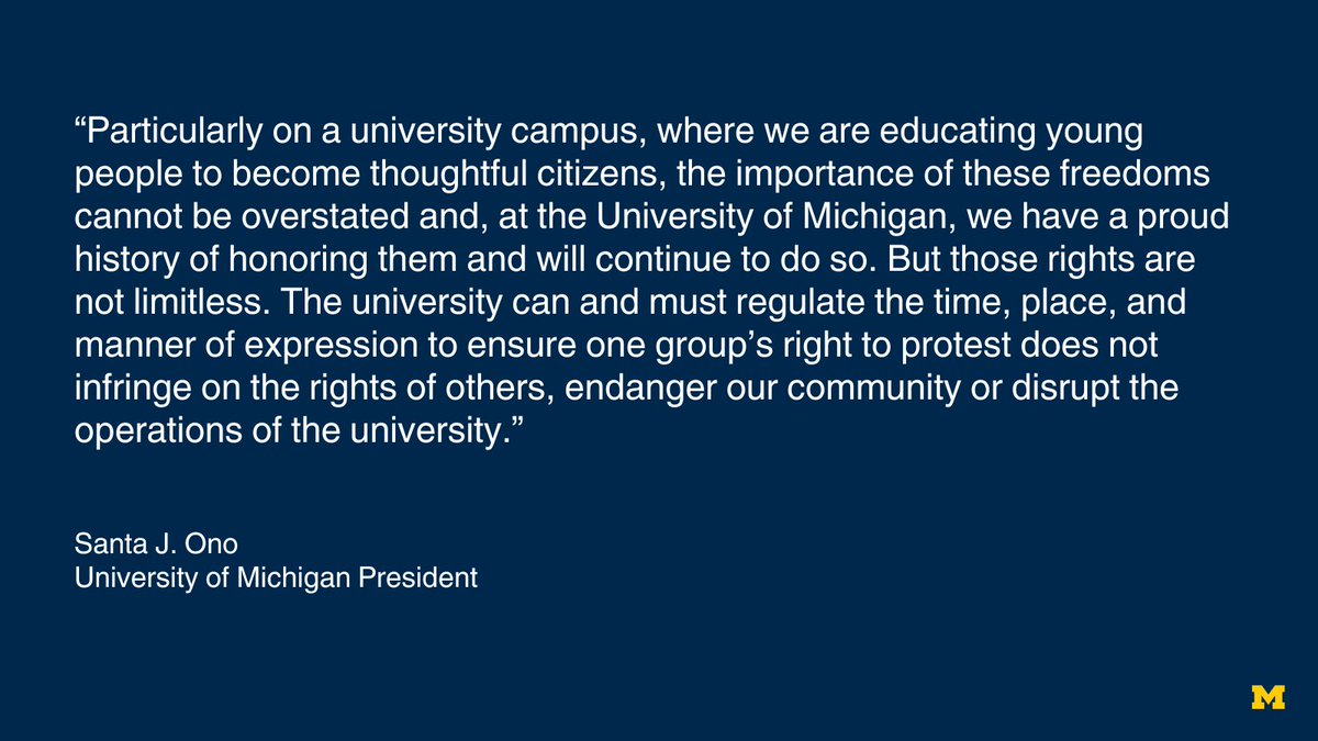 'Times like these are exactly why freedom of expression is so important and must be honored at public institutions like the University of Michigan. When it comes to freedom of speech, the right to assemble, and the right to protest peacefully, the University’s commitment has