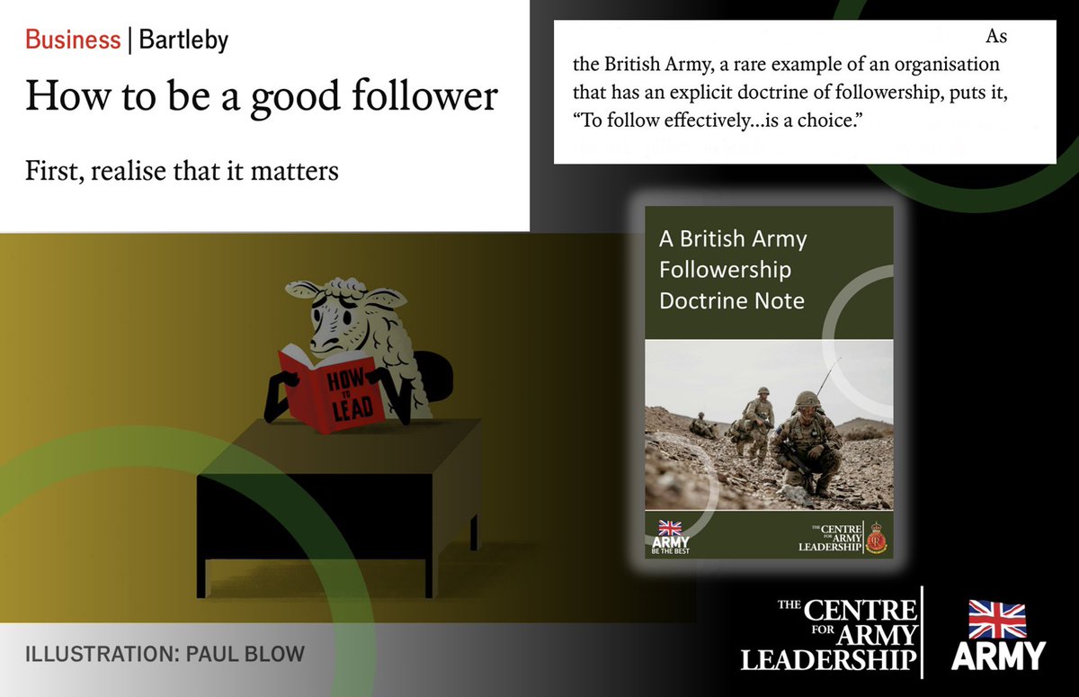In a recent Bartleby column for <a href="/TheEconomist/">The Economist</a> Business, Andrew Palmer recognises the <a href="/BritishArmy/">British Army 🇬🇧</a> as, “a rare example of an organisation that has an explicit doctrine of followership”, and that, “the most useful skill to have in your current job may well be how to be a good