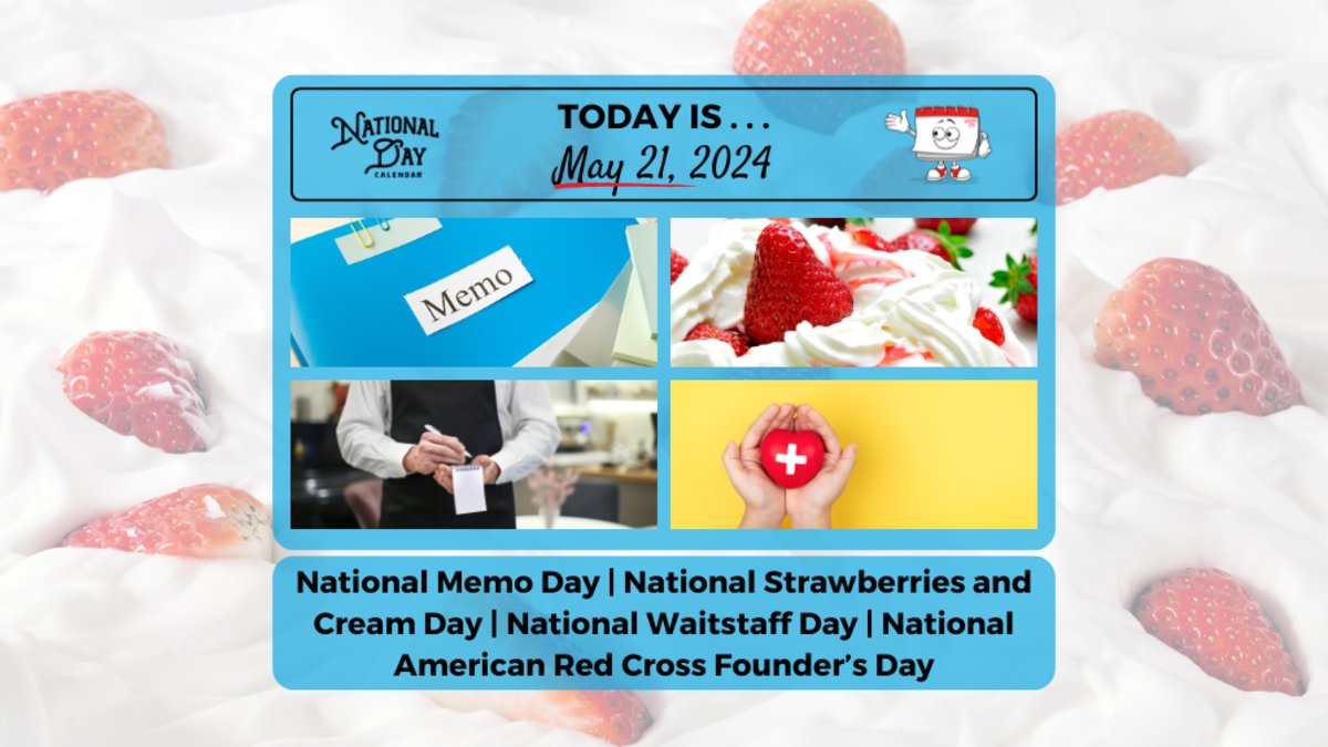 #NationalMemoDay 
#NationalStrawberriesandCreamDay 
#NationalWaitstaffDay 
#NationalAmericanRedCrossFoundersDay