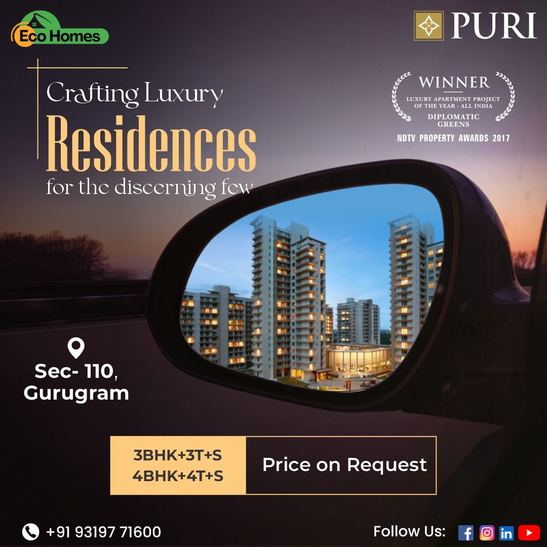 Experience luxury living tailored for the select few at PURI by Eco Homes.

Discover spacious 3BHK+3T+S and 4BHK+4T+S residences at Sector 110 Gurugram.
Price on request.
Call +91 93197 71600 to learn more.

#EcoHomes #LuxuryResidences #PURI #DiplomaticGreens #NDTVPropertyAwards