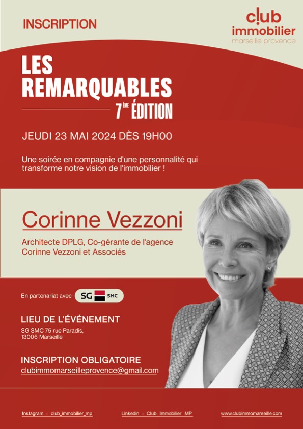 Corinne Vezzoni sera l'invitée du Club de l'Immobilier Marseille Provence le jeudi 23 mai à partir de 19h, dans le cadre de la 7ème édition des "Remarquables". 
Inscription obligatoire par mail : clubimmomarseilleprovence@gmail.com