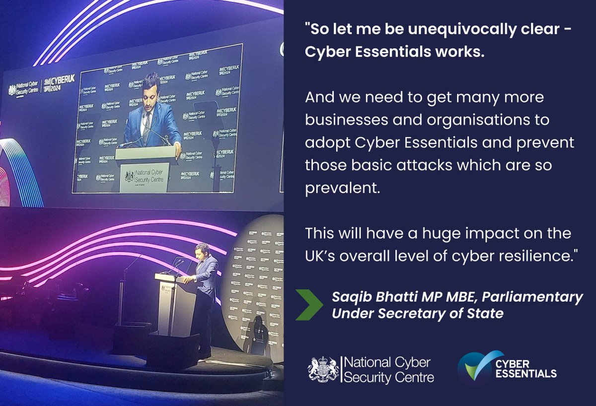 'So let me be unequivocally clear - Cyber Essentials works.' 📣 Last week at #CYBERUK24, Saqib Bhatti MP MBE, Parliamentary Under Secretary of State, highlighted the importance of #CyberEssentials. Learn more about the @NCSC scheme 👉 ncsc.gov.uk/cyberessential… @bhatti_saqib