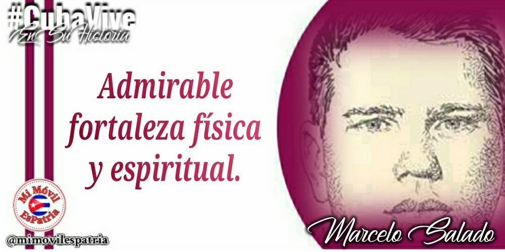 21 de Mayo. Natalicio de Marcelo Salado, admirable fortaleza física y espiritual #UnidosXCuba #CubaViveEnSuHistoria