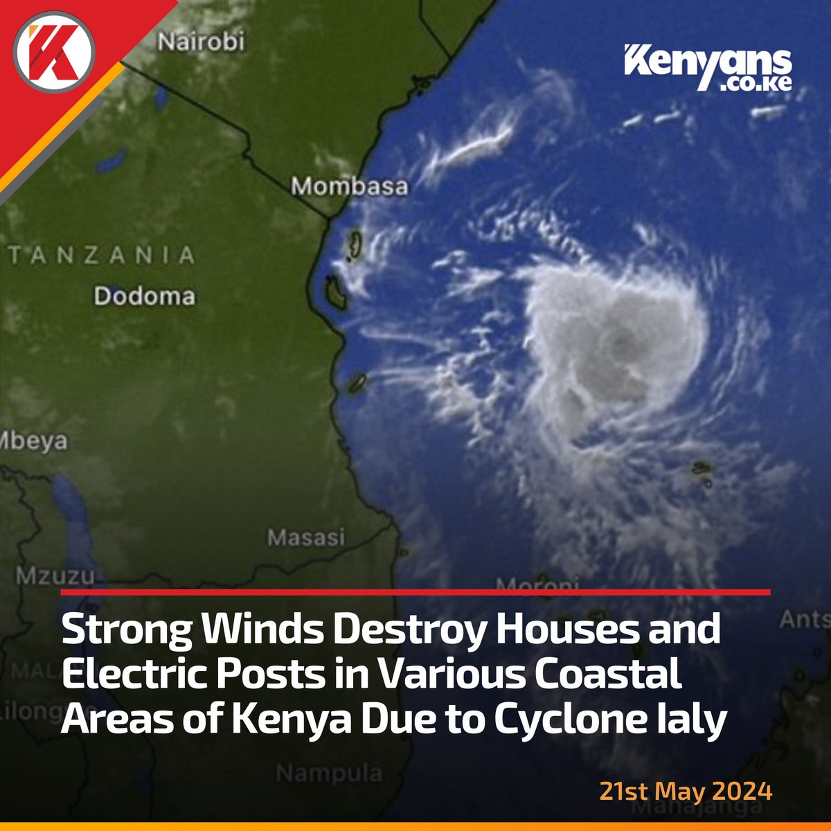 Strong winds destroy houses and electric posts in various coastal areas of Kenya due to Cyclone Ialy