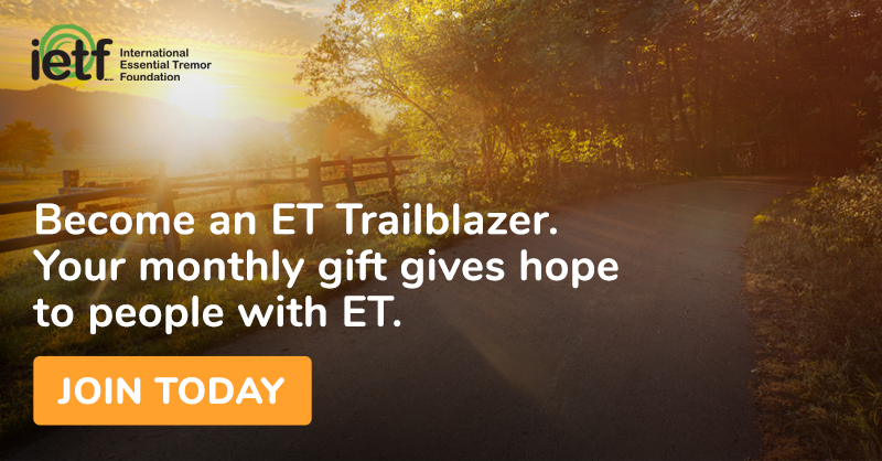 When you give to IETF, you help break new ground in #essentialtremor (ET) research, awareness and support. Make it easier on yourself and become an ET Trailblazer to support our community with an automated monthly gift. Sign up: essentialtremor.org/jointrailblaze… #essentialtremor