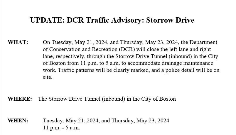 UPDATED TIMES: Please be advised on Tuesday, May 21, 2024, and Thursday, May 23, 2024, we will close the left lane and right lane, respectively, through the Storrow Drive Tunnel in the Boston from 11 p.m. to 5 a.m. to accommodate drainage maintenance work.