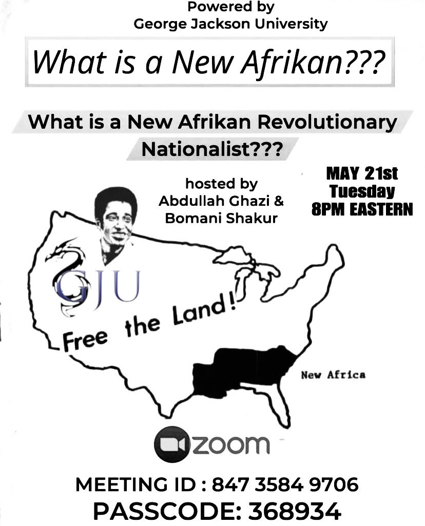 🐉 Powered by George Jackson University What is a New Afrikan?What is a New Afrikan Revolutionary Nationalist? MAY 21st Tuesday 8PM EASTERN MEETING ID: 847 3584 9706 PASSCODE: 368934 #zoom #zoomclass #politicaleducation #PE101 #GJU #NewAfrikanRevolutionaryNationalist