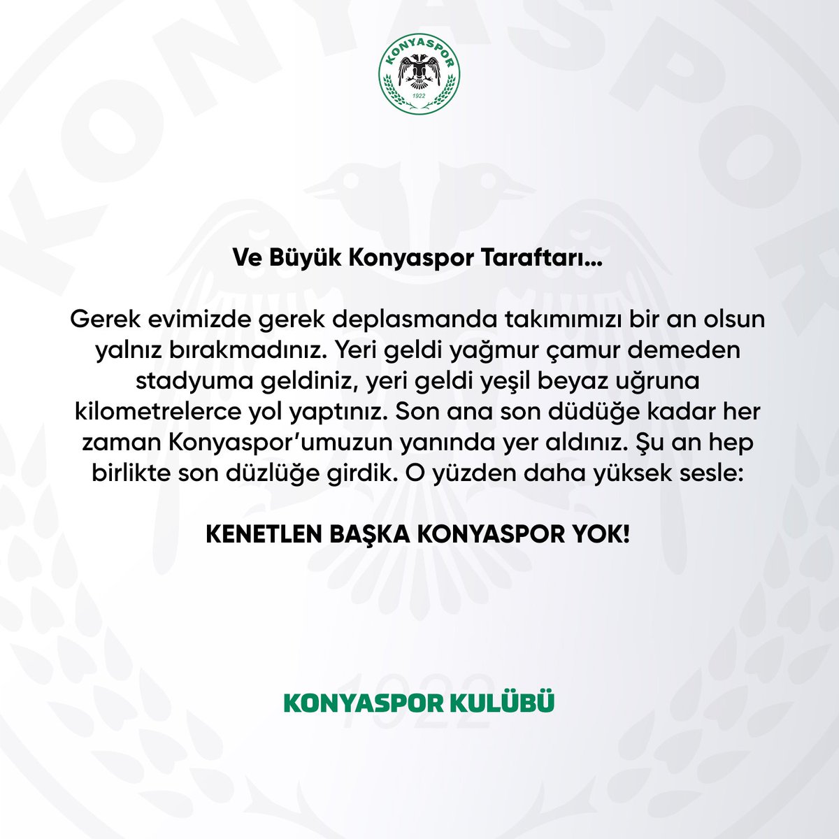 Konyaspor'dan açıklama: 'Şampiyonluk yarışına bakmaksızın sahaya çıkacak futbolcularımız, terinin son damlasına kadar mücadelesini verecek. Bundan kimsenin şüphesi olmasın.'