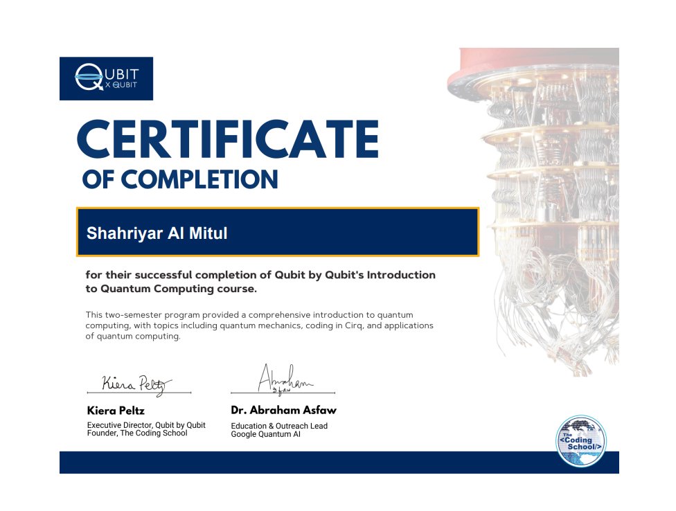 mitul_shahriyar's tweet image. Completed the 6 months long Quantum Computing course with Qubit by Qubit &amp;amp;
@the_cs_school 

Huge thanks to Dr. Connie, @DSherrodBoone
, TAs, and @GoogleQuantumAI  for this opportunity! 

#QuantumComputing #GoogleQuantumAI