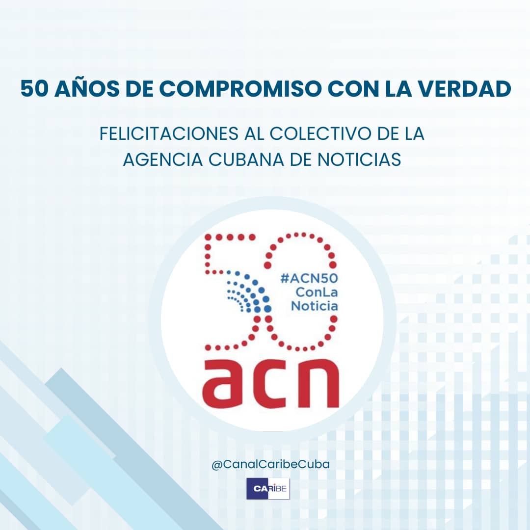 Desde @CanalCaribeCuba felicitamos a los colegas de la @ACN_Cuba 🇨🇺✍️🖥️ en su aniversario 50 de fundada. Éxitos en los nuevos proyectos de la agencia!!