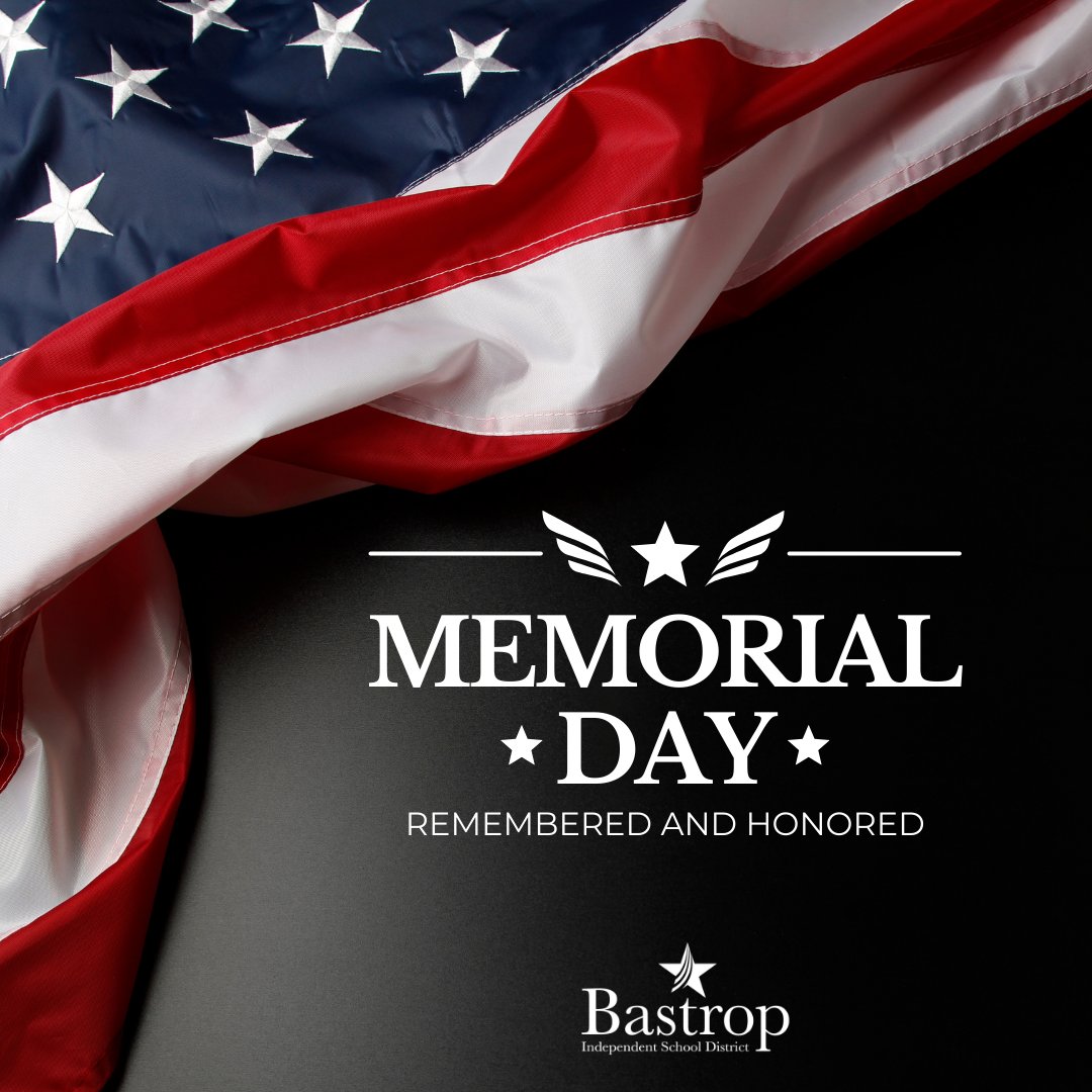 🇺🇸 Honoring the Brave 🇺🇸 This Memorial Day, Bastrop ISD stands united in remembrance and gratitude for the courageous men and women who made the ultimate sacrifice for our freedom. Join us as we pay tribute to their bravery, service, and sacrifice. #MemorialDay