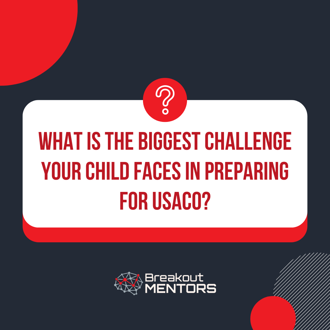 BreakoutMentors's tweet photo. Question of the day 🤔
What is the biggest challenge your child faces in preparing for USACO?
#usaco #coding #AI #educationmatters #education https://t.co/w8IrDnT0I9