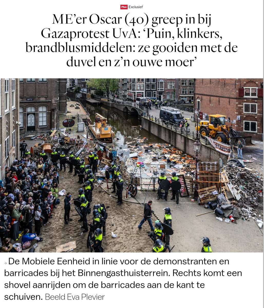 Laat dit verhaal de ogen eens openen van allen die geloven dat de #politie hier de agressor was! 
ME’er Oscar (40) greep in bij #Gazaprotest #UvA: ‘Puin, klinkers, brandblusmiddelen: ze gooiden met de duvel en z’n ouwe moer’

archive.ph/3QTi5
#steundepolitie #Amsterdam