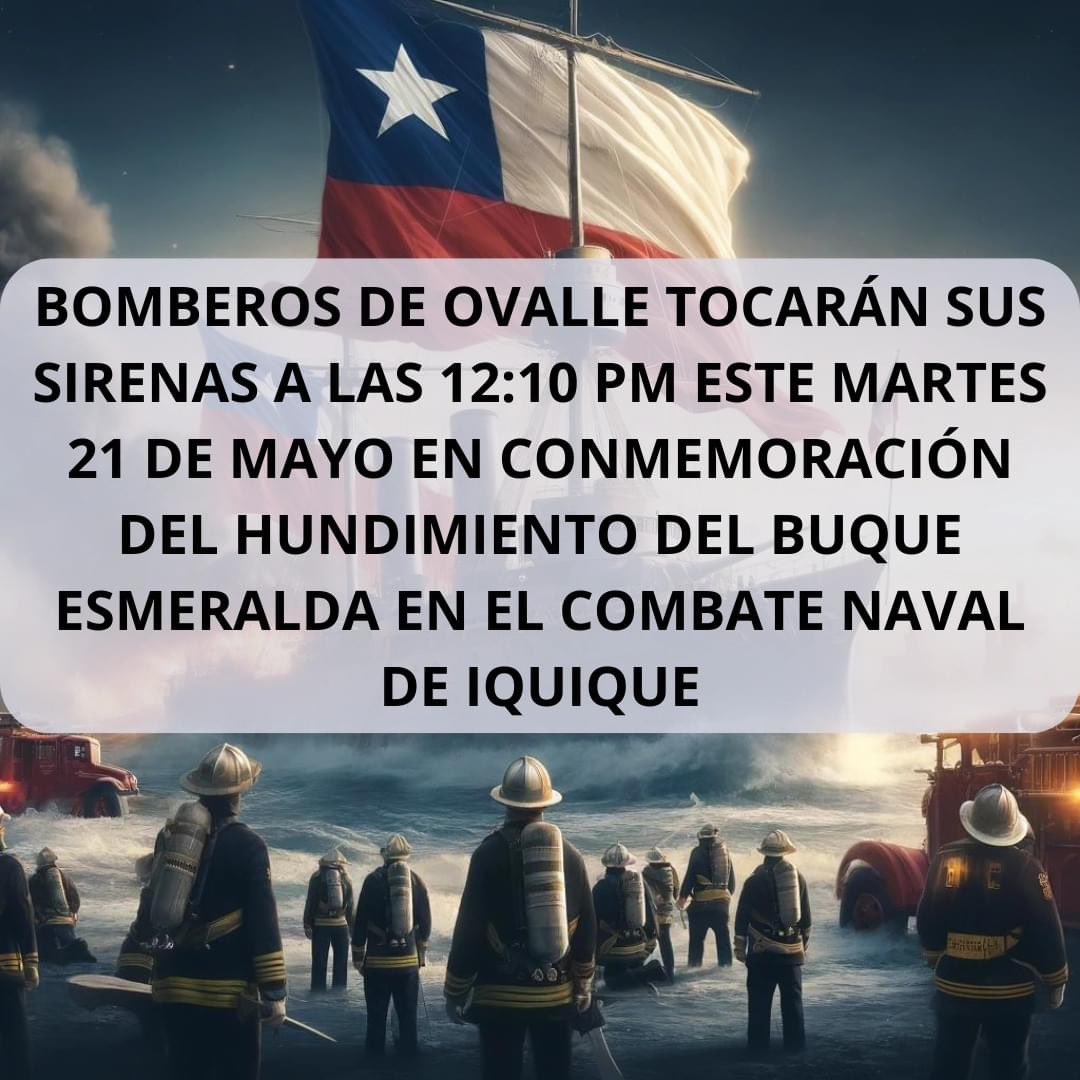 📣 ¡Atención! 📣

Hoy martes 21 de mayo a las 12:10 PM, los Bomberos de Ovalle tocarán sus sirenas en conmemoración del heroico hundimiento de la Esmeralda en el Combate Naval de Iquique.