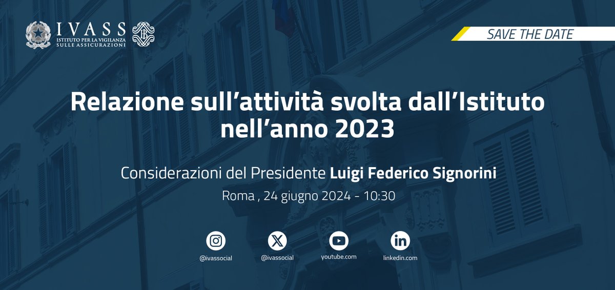 #SaveTheDate Lunedì 24 giugno ore 10.30 #RelazioneAnnuale #IVASS – Considerazioni del Presidente #LuigiFedericoSignorini. Seguici in streaming su ivass.it #CP2024