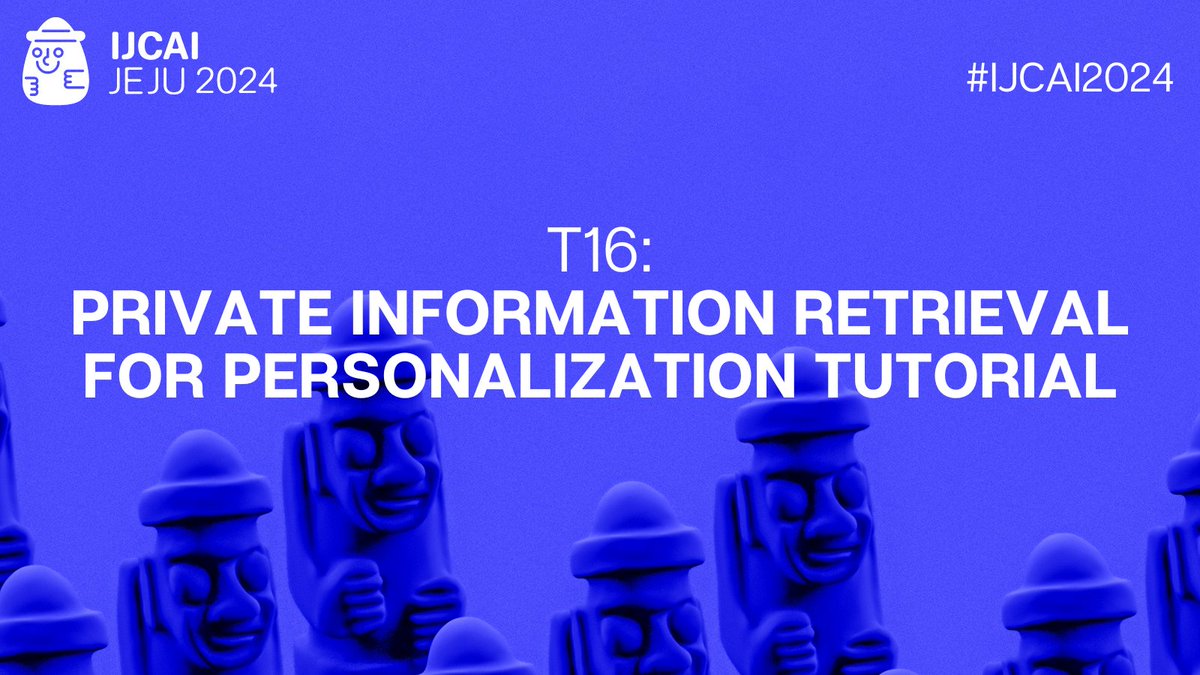 #IJCAItutorial T16: Private Information Retrieval for Personalization #IJCAI2024 How to keep your data confidential while still giving you the recommendations you love? 🗣️Li, Shaik, Boemer, Tarbe, Mughees, Peng, Thombre, Xu, Mohan, Nim, Rishi, Tokgozoglu, Chalasani, Venkataraman