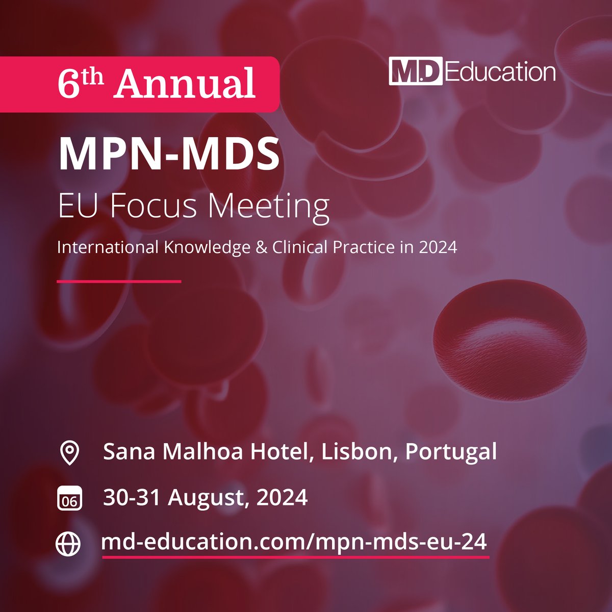 🌟 New event announcement! 🌟 This August we are bringing the 6th Annual MPN-MDS EU Focus Meeting to Lisbon! Hear from our co-chairs Alessandro Vannucchi and @Ramikomrokji, alongside over 30 KOLs who will present the latest updates and advancements in the fields of MPN and MDS