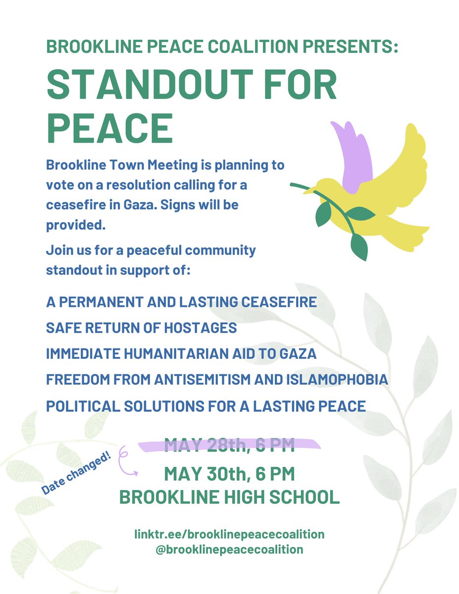 NEW DATE!

🗓️ Thursday, May 30th at 6pm
📍 Brookline High School, 115 Greenough St., Brookline

Brookline Town Meeting is planning to vote on a resolution calling for a ceasefire in Gaza on May 30th. 

Join us for a peaceful community standout. Signs will be provided.