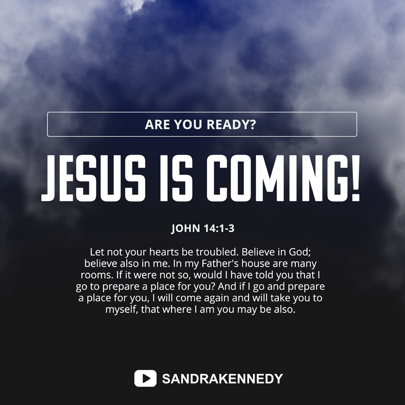 He is coming soon.  Are you ready?