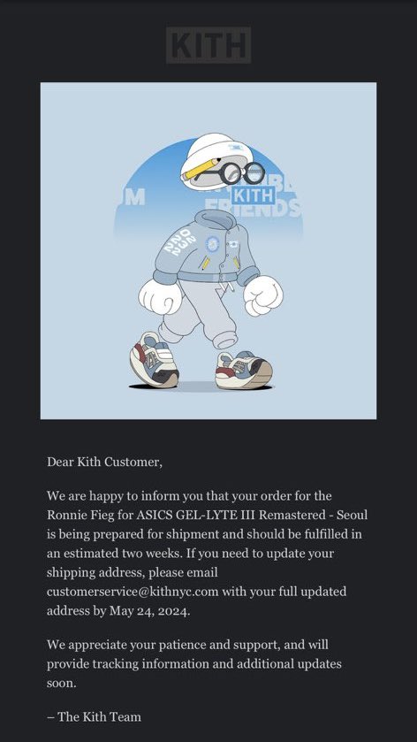 Invisible Friends (@invsblefriends) on Twitter photo gm to those who claimed the Kith Friend M bundle!
If you need to change your shipping address, make sure to reach out to customerservice@kithnyc.com by May 24th! gm to those who claimed the Kith Friend M bundle!
If you need to change your shipping address, make sure to reach out to customerservice@kithnyc.com by May 24th!