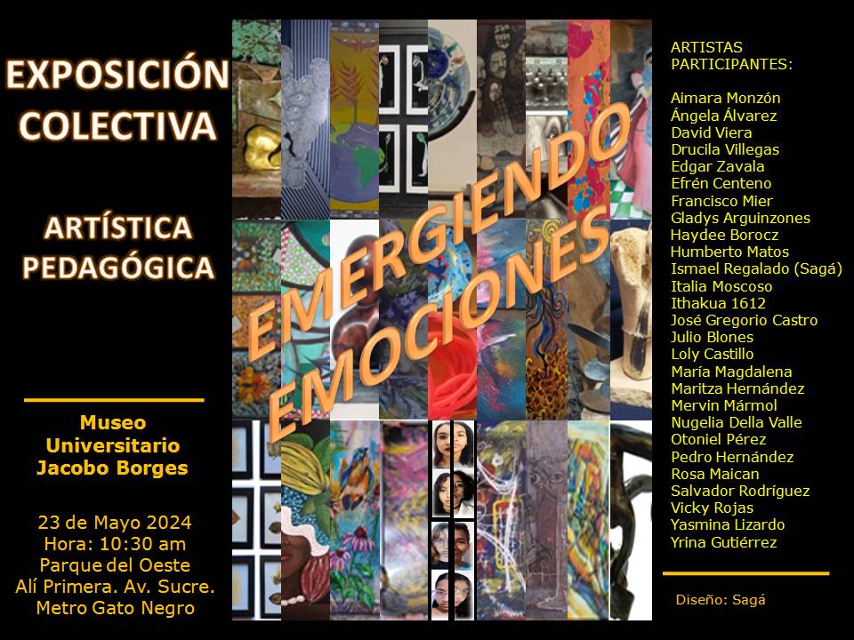 #21May | Vamos #Todasadentro a la exposición colectiva Emergiendo Emociones, este 23 de mayo a las 10: 30 AM, en el Museo Jacobo Borges. 

Son casi 30 artistas participantes, entre quienes se encuentran: Martiza Hernández, Aimara Mendoza, Edgar Zavala, y muchos más.
