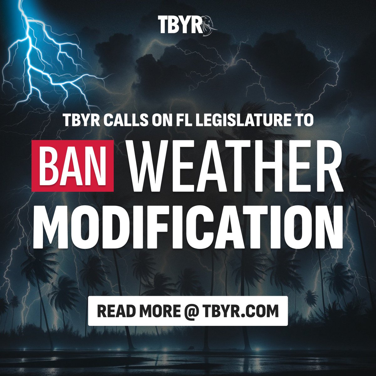 The TBYR is officially calling on the FL Legislature to Ban Weather Modification during it's next session. If you're interested, please contact your State Rep or Senator and ask that they support such a bill. Full bill: (tbyr.com/weathermod)