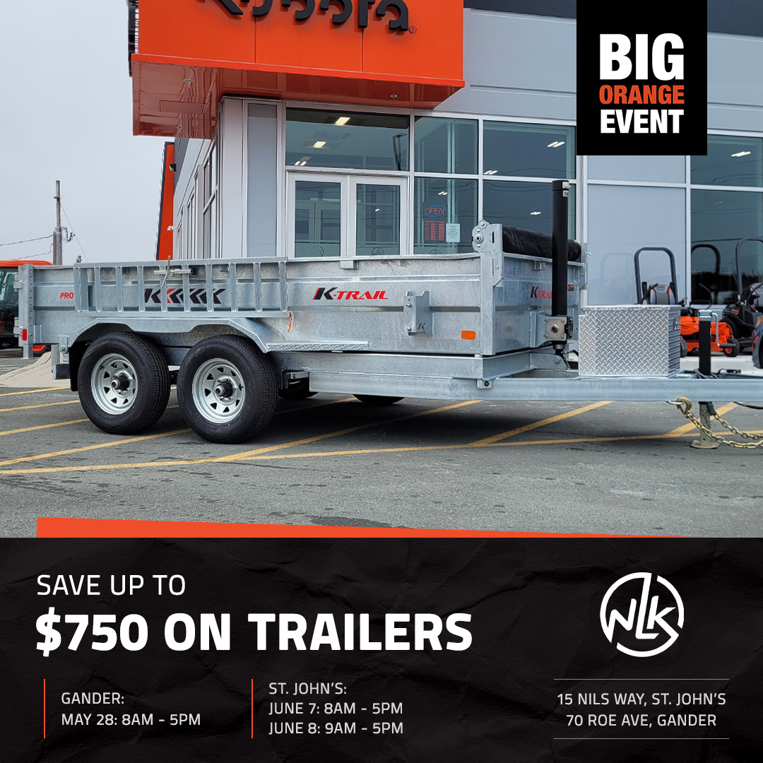 Get ready to haul in the savings with NL Kubota's Big Orange Event! We're offering up to $750 OFF on select trailers.

Don't miss out on this limited-time offer. Save bigger with NL Kubota's Big Orange Event!