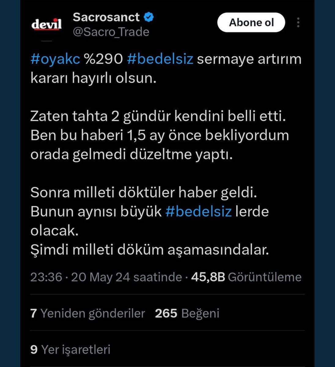 #OYAKC mesela dün bedelsiz açıkladı, 

Tavan olması gerekirken yeşil bile olmadı, 

Nedeni aşağı da gizli. Bu adamın bu mecradan yok olması gerekiyor. 

Mk anteni bir tane tuttur ya bir tane yazdığı hisse kuruyor. 

Bıktım usandım bunun sürekli böyle yapmasından.