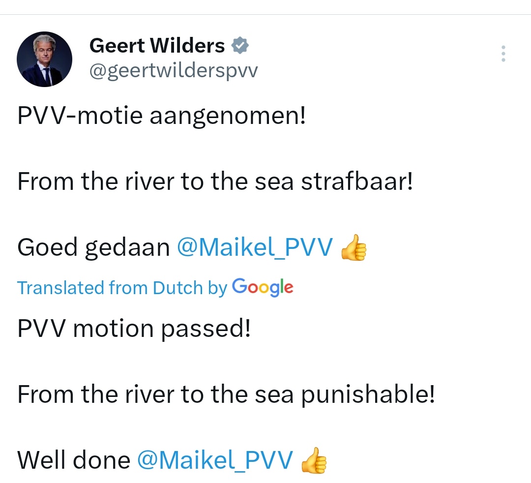 🚨 Breaking: “From the river to the sea, Palestine will be free” slogan is now considered a call for genocide, and hence punishable in Netherlands 🇳🇱

Thank you <a href="/Maikel_PVV/">Maikel Boon - PVV</a> and <a href="/geertwilderspvv/">Geert Wilders</a> 🙏